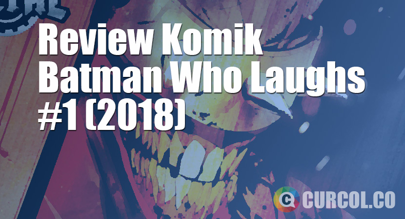Review Komik Batman Who Laughs #1 (2018)