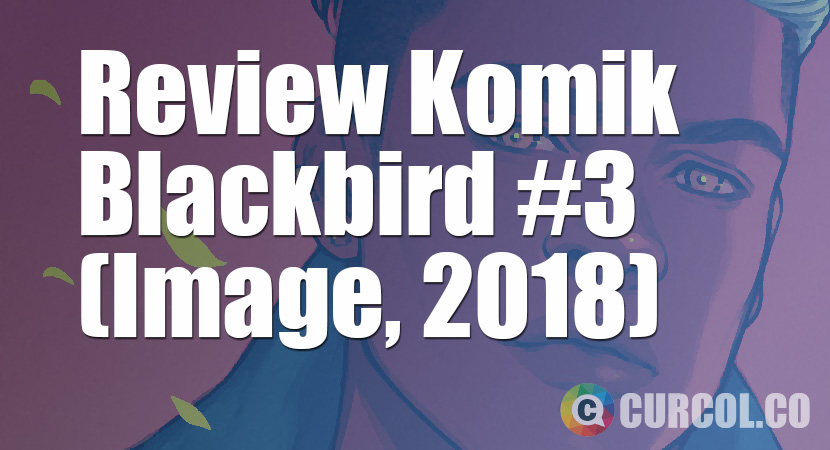 Review Komik Blackbird #3 (Image, 2018)