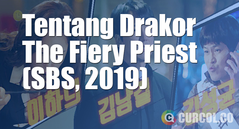 Tentang Drakor The Fiery Priest (SBS, 2019)