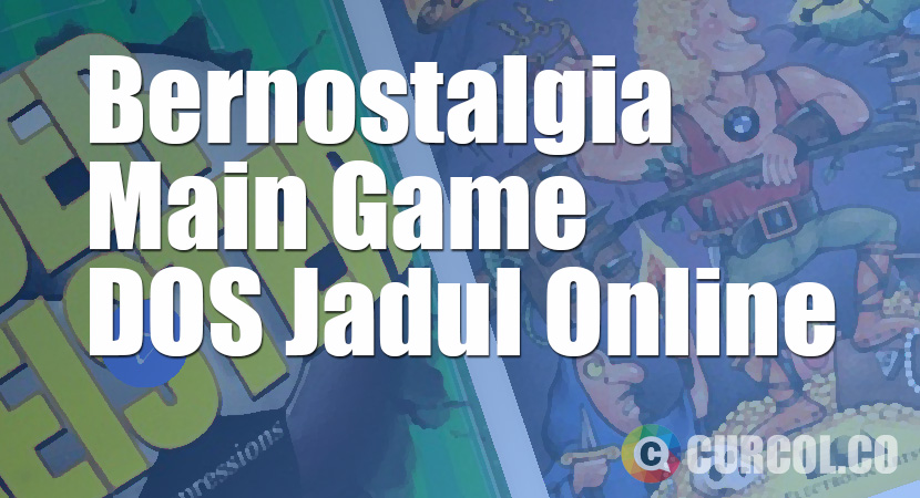 Bernostalgia Main Game DOS Jadul Via Online