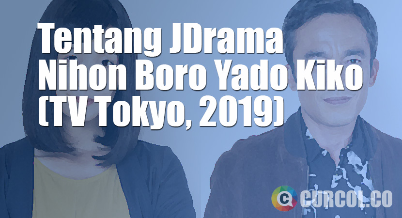 Tentang JDrama Nihon Boro Yado Kiko (TV Tokyo, 2019)