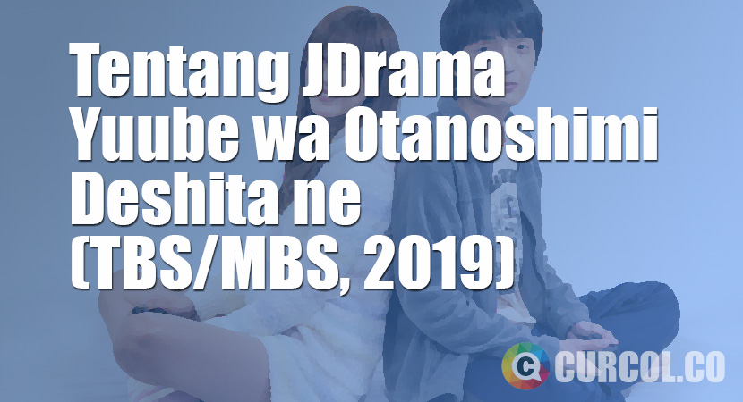 Tentang JDrama Yuube wa Otanoshimi Deshita ne (TBS/MBS, 2019)