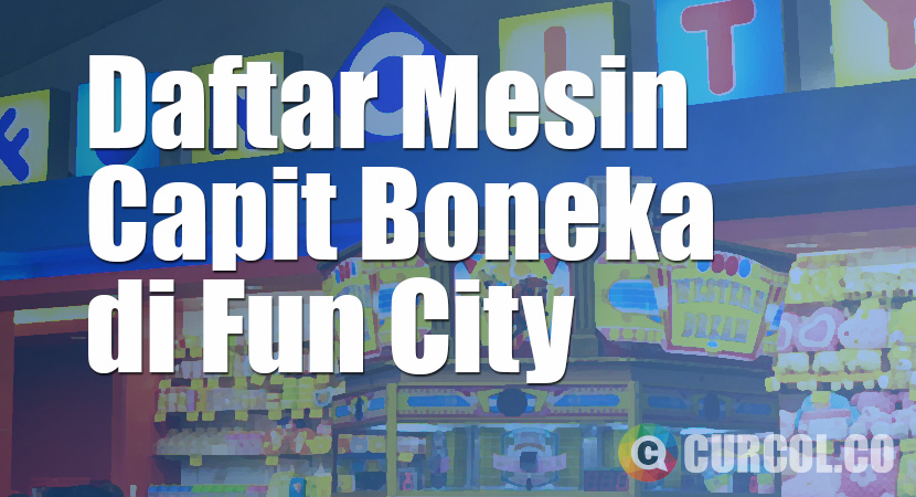 Daftar Mesin Capit Boneka di Fun City (Dan Harga Permainannya)