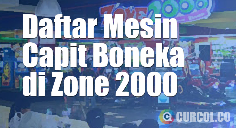 Daftar Mesin Capit Boneka di Zone 2000 (Dan Harga Permainannya)