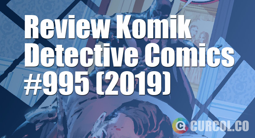 Review Komik Detective Comics #995 (DC Comics, 2019)