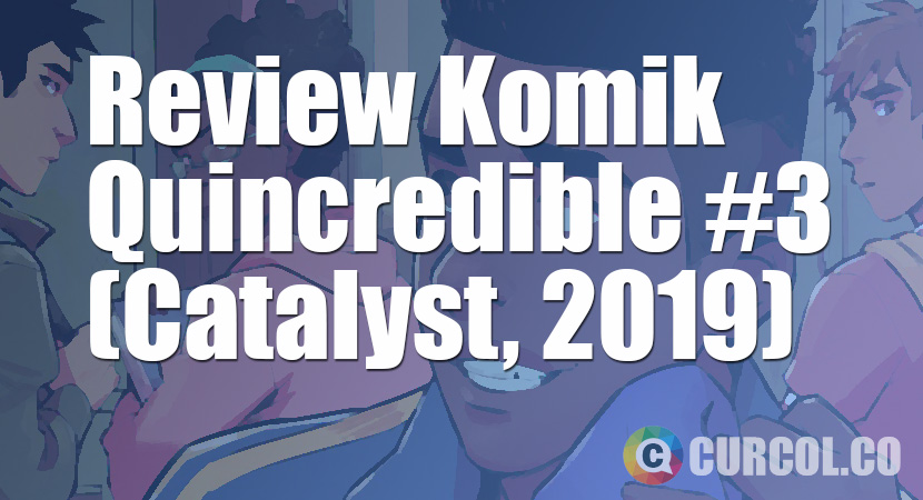 Review Komik Quincredible #3 (Catalyst Prime, 2019)