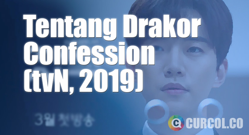 Tentang Drakor Confession (tvN, 2019)