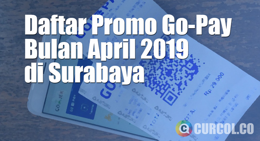 Daftar Promo Go-Pay Bulan April 2019 di Surabaya
