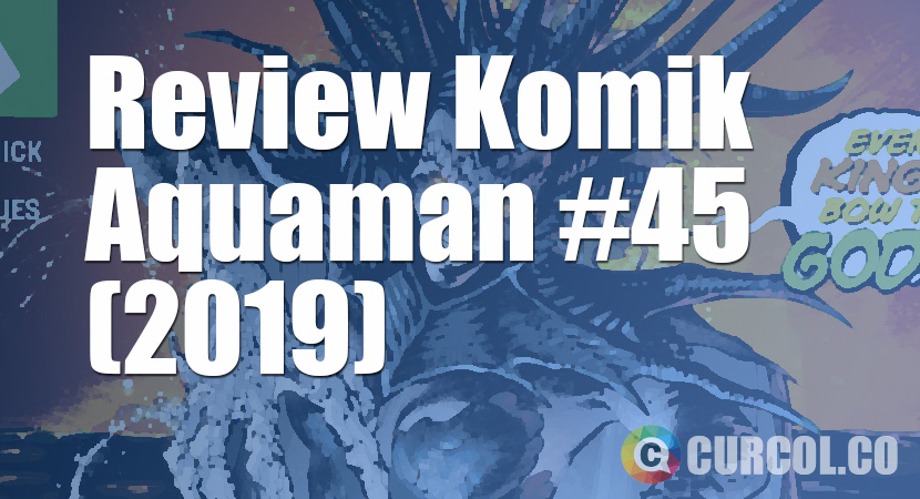 Review Komik Aquaman #45 (DC Comics, 2019)