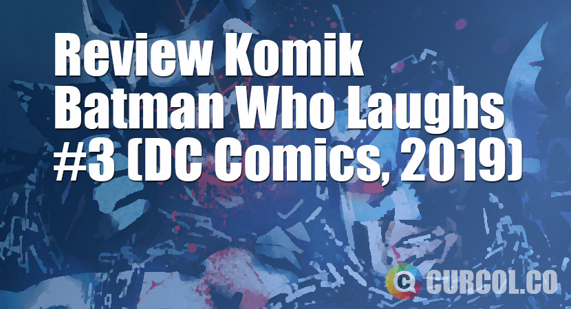 Review Komik The Batman Who Laughs #3 (DC Comics, 2019)