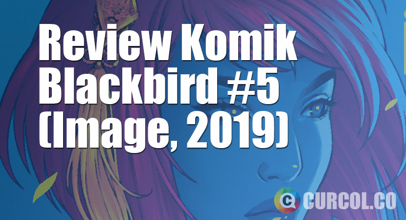 Review Komik Blackbird #5 (Image, 2019)