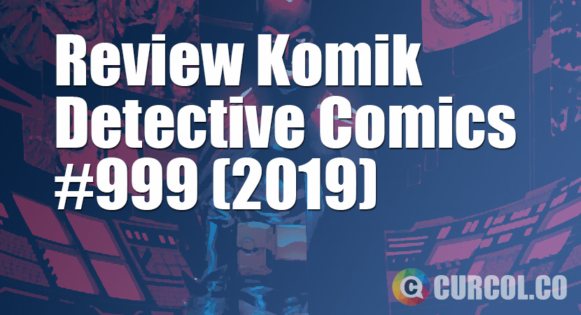 Review Komik Detective Comics #999 (DC Comics, 2019)