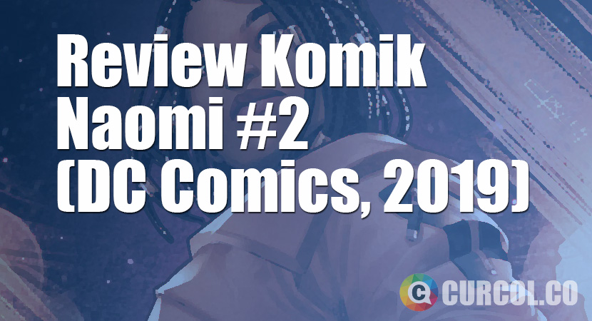 Review Komik Naomi #2 (DC Comics, 2019)