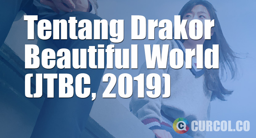 Tentang Drakor Beautiful World (JTBC, 2019)