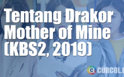 Tentang Drakor Mother of Mine (KBS2, 2019) Tentang Drakor Mother of Mine (KBS2, 2019)