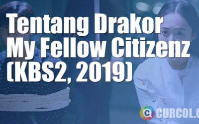 Tentang Drakor My Fellow Citizens (KBS2, 2019) Tentang Drakor My Fellow Citizens (KBS2, 2019)