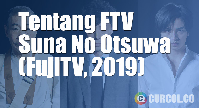 Tentang Film Suna No Otsuwa (Fuji TV, 2019)