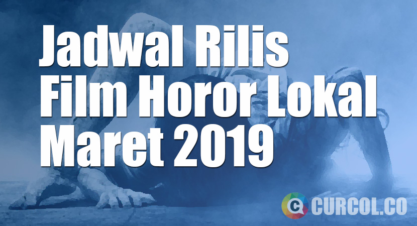 Jadwal Rilis Film Horor Lokal di Bioskop Bulan Maret 2019