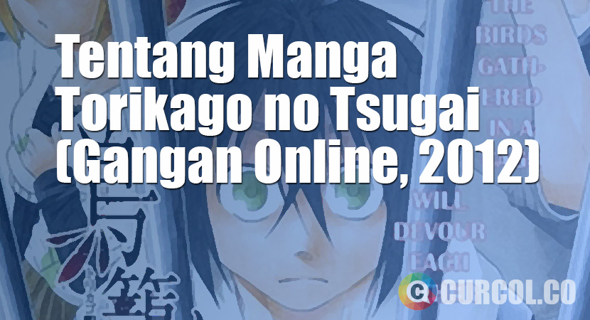 Tentang Manga Torikago No Tsugai (Gangan Online, 2012)