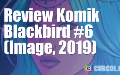 Review Komik Blackbird #6 (Image, 2019) Review Komik Blackbird #6 (Image, 2019)