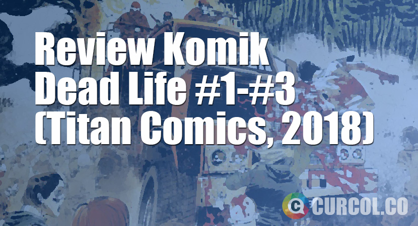 Review Komik Dead Life (Titan Comics, 2018)
