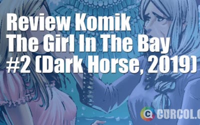 Review Komik The Girl In The Bay #2 (Dark Horse, 2019) Review Komik The Girl In The Bay #2 (Dark Horse, 2019)