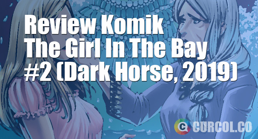 Review Komik The Girl In The Bay #2 (Dark Horse, 2019)