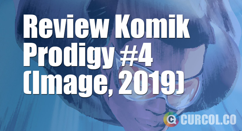 Review Komik Prodigy #4 (Image, 2019)