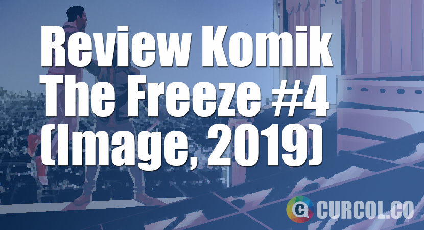 Review Komik The Freeze #4 (Image, 2019)