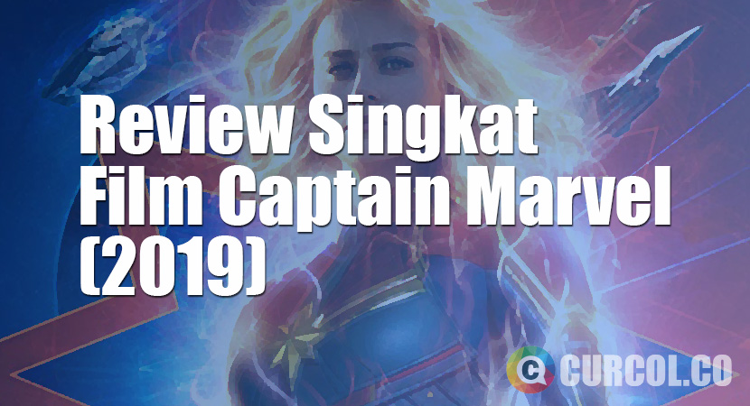 Review Singkat Film Captain Marvel (2019)