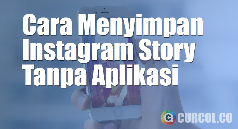 Cara Menyimpan Instagram Stories Orang Lain Tanpa Aplikasi