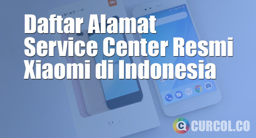 Daftar Alamat Service Center Resmi Xiaomi