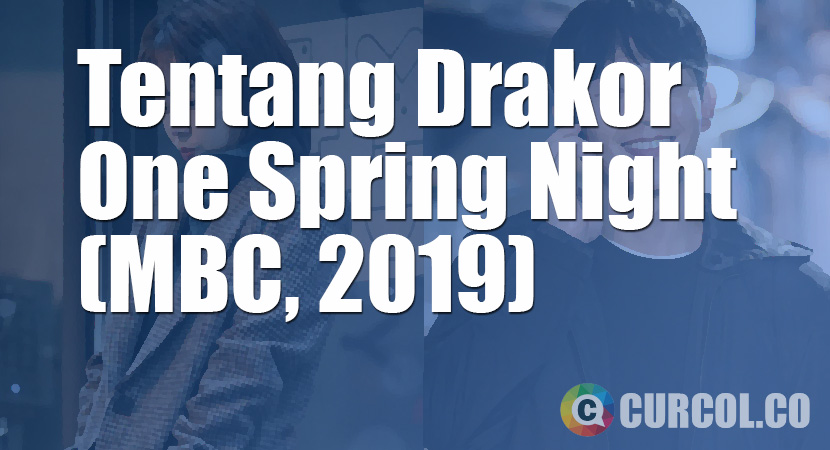 Tentang Drakor One Spring Night (MBC, 2019)