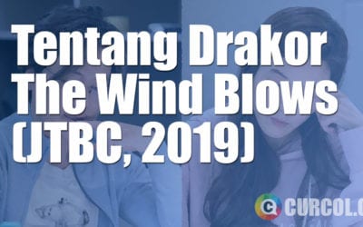Tentang Drakor The Wind Blows (JTBC, 2019) Tentang Drakor The Wind Blows (JTBC, 2019)
