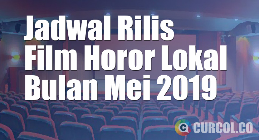 Jadwal Rilis Film Horor Lokal di Bioskop Bulan Mei 2019