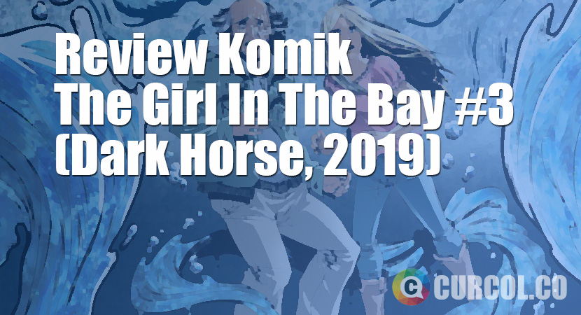Review Komik The Girl In The Bay #3 (Dark Horse, 2019)