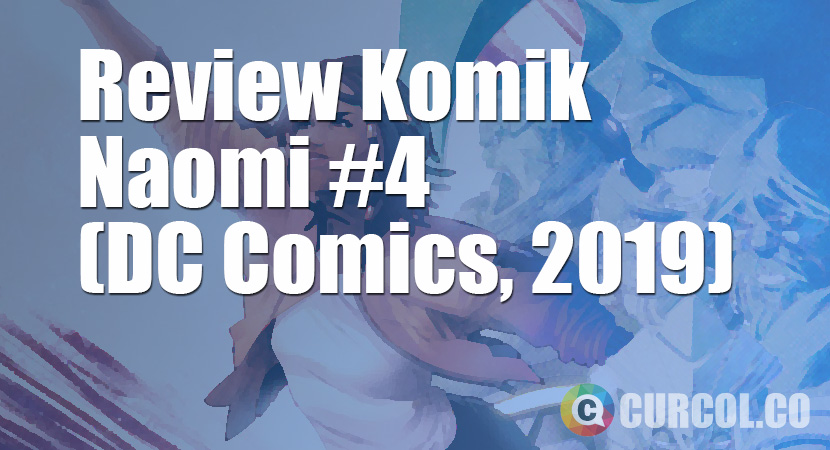 Review Komik Naomi #4 (DC Comics, 2019)