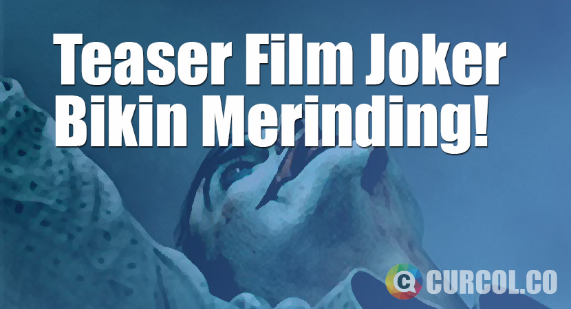 Teaser Film Joker Bikin Merinding!