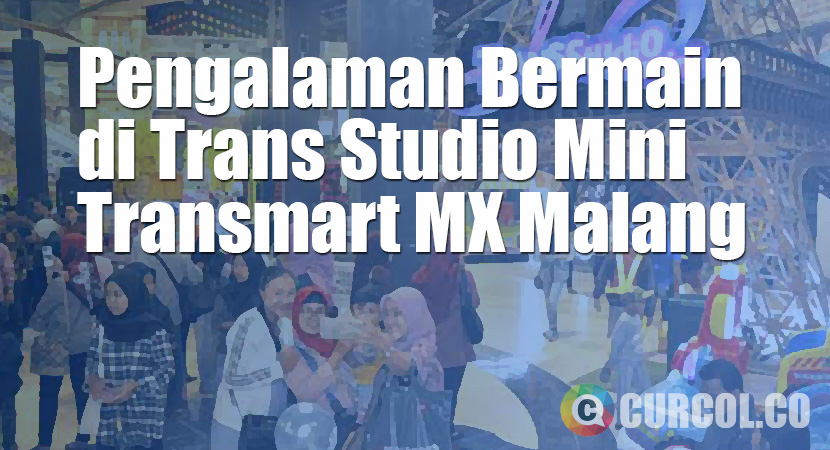 Pengalaman Bermain di Trans Studio Mini Transmart MX Malang