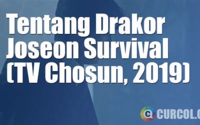 Tentang Drakor Joseon Survival (TV Chosun, 2019) Tentang Drakor Joseon Survival (TV Chosun, 2019)