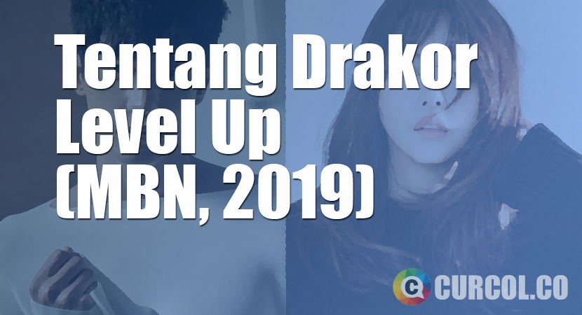 Tentang Drakor Level Up (MBN, 2019)