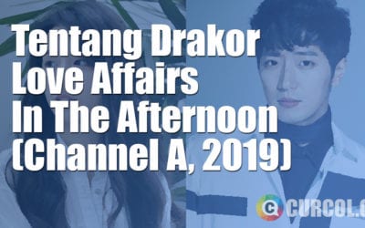 Tentang Drakor Love Affairs In The Afternoon (Channel A, 2019) Tentang Drakor Love Affairs In The Afternoon (Channel A, 2019)