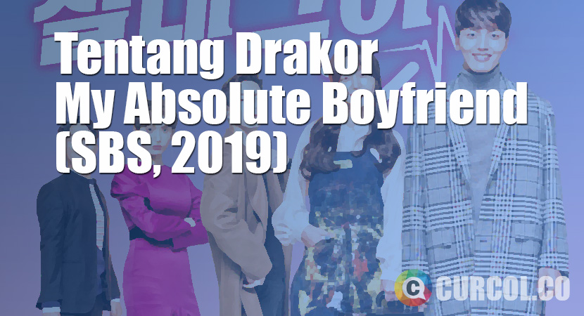 Tentang Drakor My Absolute Boyfriend (SBS, 2019)