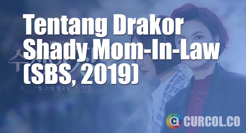 Tentang Drakor Shady Mom-In-Law (SBS, 2019)