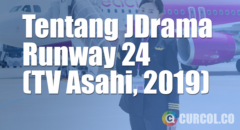 Tentang JDrama Runway 24 (TV Asahi, 2019)