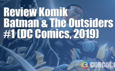 Review Komik Batman & The Outsiders #1 (DC Comics, 2019) Review Komik Batman & The Outsiders #1 (DC Comics, 2019)