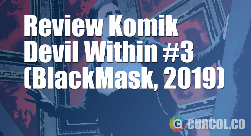 Review Komik Devil Within #3 (Blackmask, 2019)