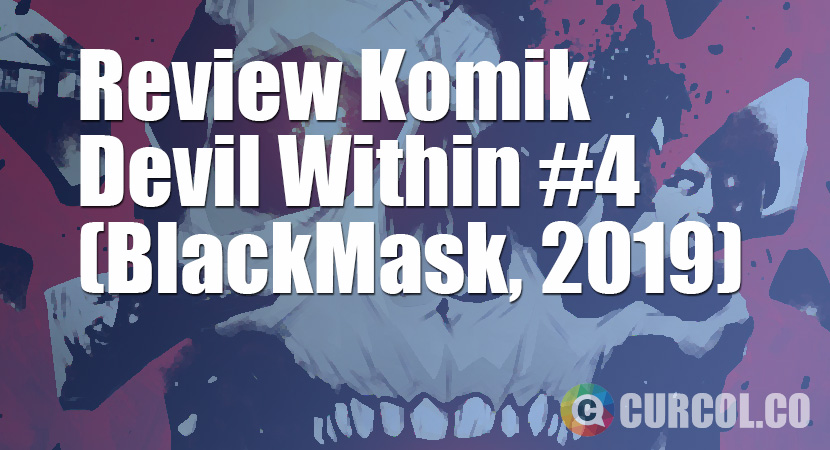 Review Komik Devil Within #4 (Blackmask, 2019)