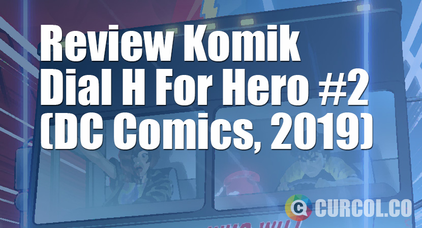Review Komik Dial H For Hero #2 (DC Comics, 2019)