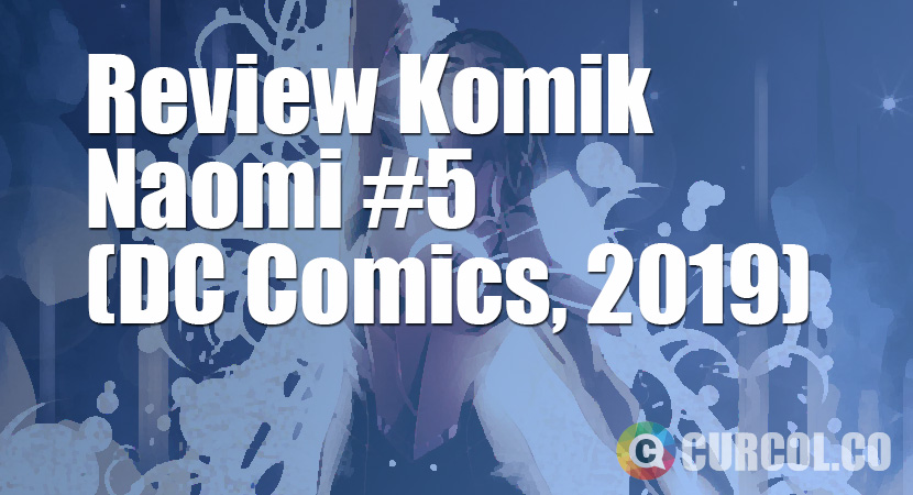 Review Komik Naomi #5 (DC Comics, 2019)